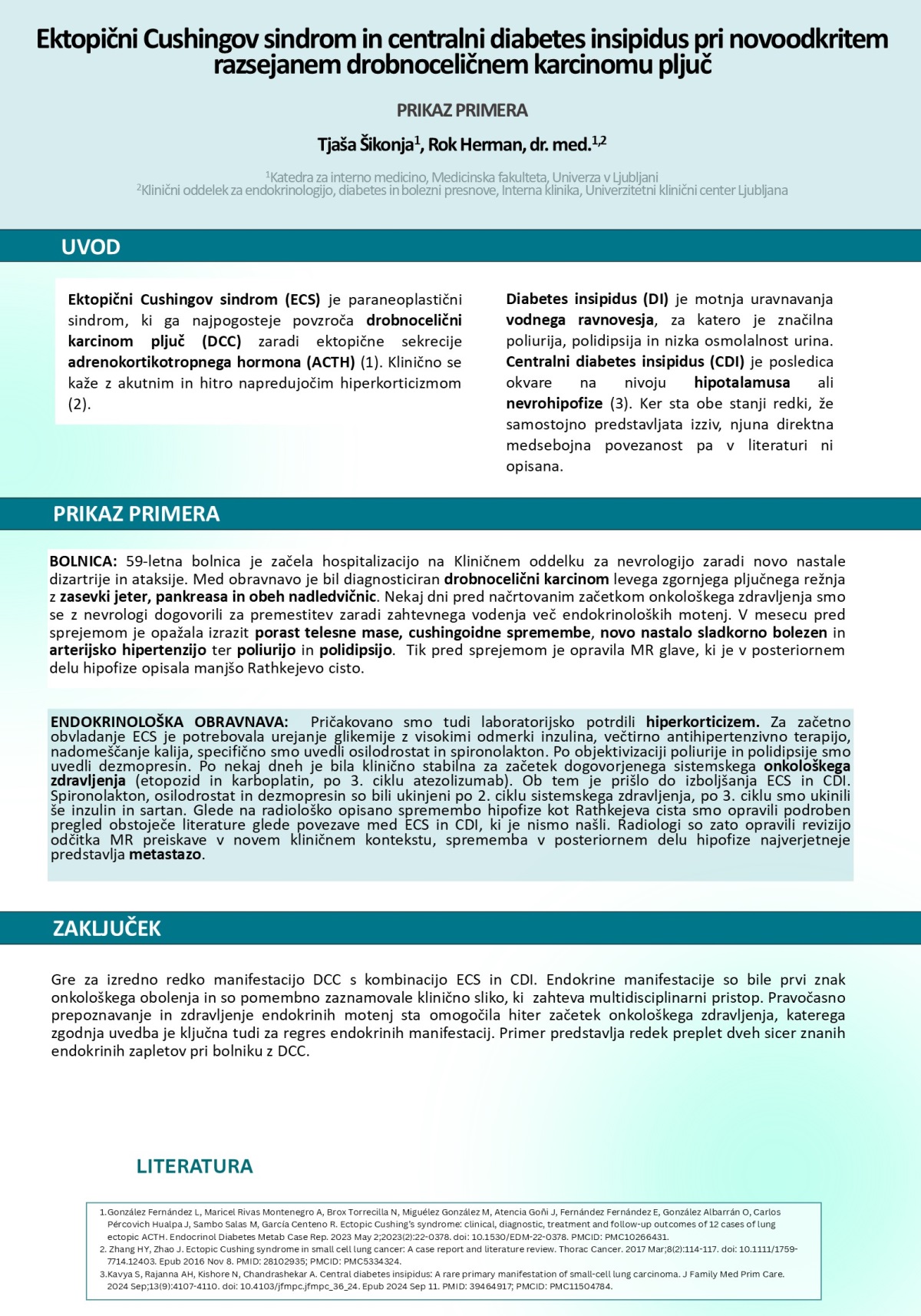 EKTOPIČNI CUSHINGOV SINDROM IN CENTRALNI DIABETES INSIPIDUS PRI NOVOODKRITEM RAZSEJANEM DROBNOCELIČNEM KARCINOMU PLJUČ – PRIKAZ PRIMERA