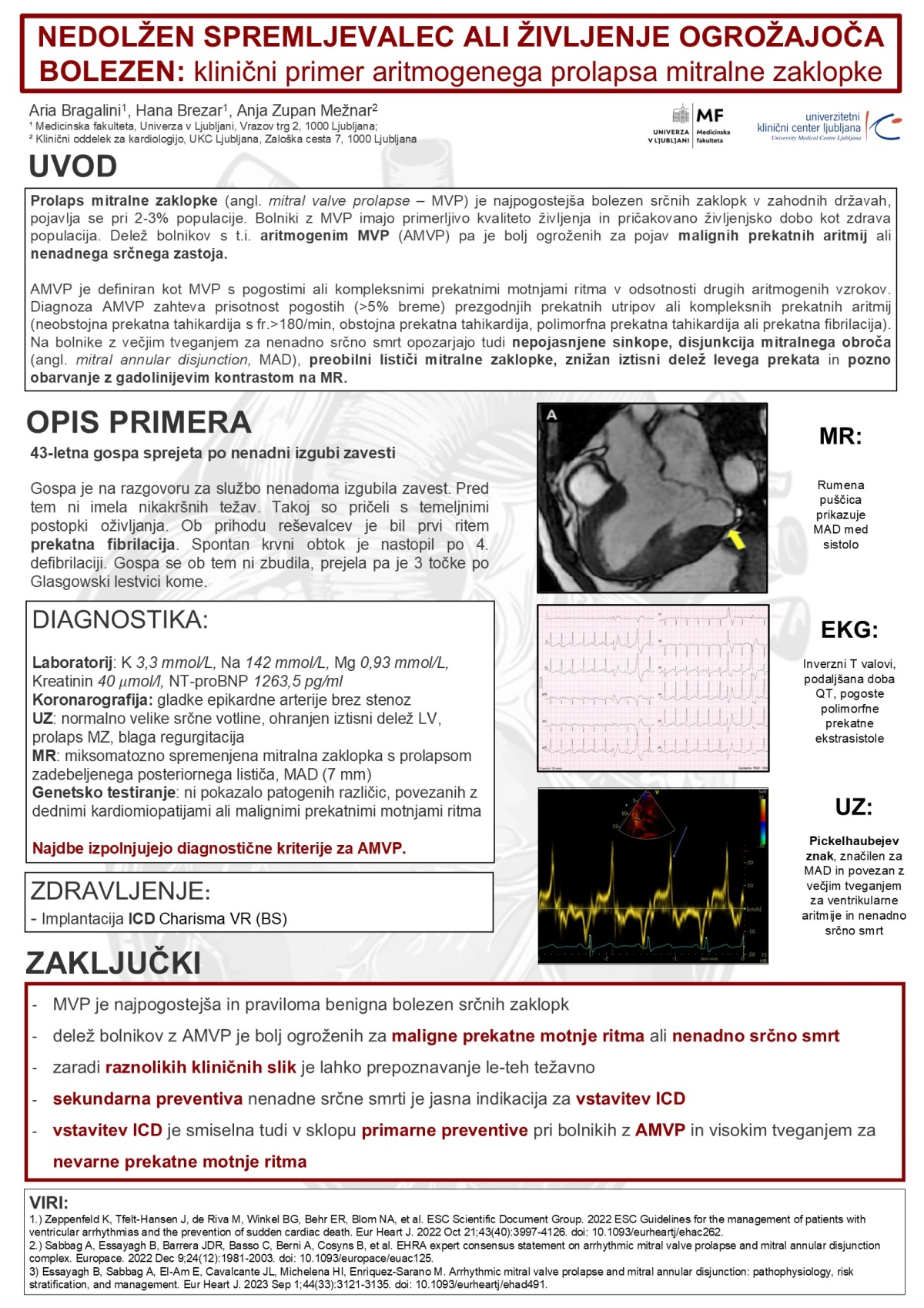NEDOLŽNI SPREMLJEVALEC ALI ŽIVLJENJE OGROŽAJOČA BOLEZEN – KLINIČNI PRIMER ARITMOGENEGA PROLAPSA MITRALNE ZAKLOPKE